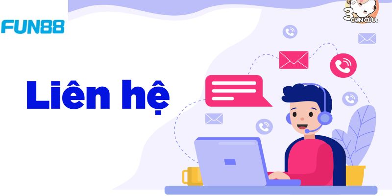 Gặp các trường hợp nào thì bạn nên liên hệ Fun88?